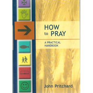 2nd Hand - How To Pray: a Practical Handbook By John Pritchard